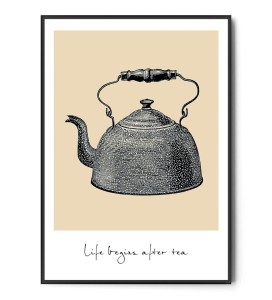 Plakat LIFE BEGINS AFTER TEA