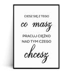 Plakat CIESZ SIĘ Z TEGO CO MASZ