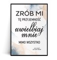 Plakat UWIELBIAJ MNIE MIMO WSZYSTKO