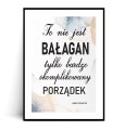 Plakat TO NIE JEST BAŁAGAN z marginesem