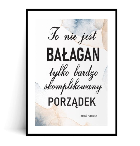 Plakat TO NIE JEST BAŁAGAN z marginesem