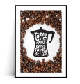 Plakat COFEE MAKES EVERYTHING BETTER z marginesem