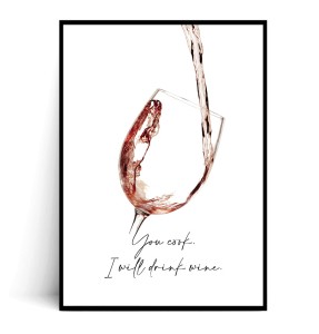 Plakat YOU COOK I WILL DRINK WINE