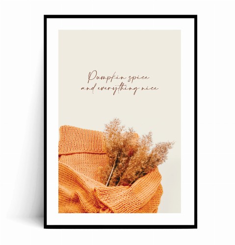 Plakat PUMPKIN SPICE AND EVERYTHING NICE