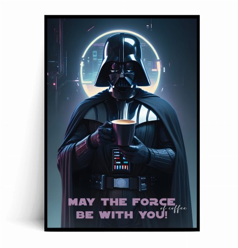 Plakat MAY THE FORCE of coffee BE WITH YOU no.2.jpg