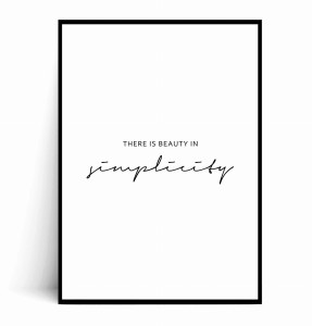 Plakat THERE IS BEAUTY IN SIMPLICITY