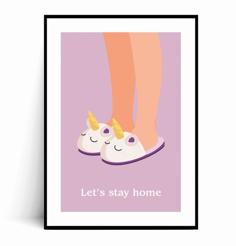 Plakat NOGI W KAPCIACH JEDNOROŻCE LET'S STAY HOME z marginesem.jpg